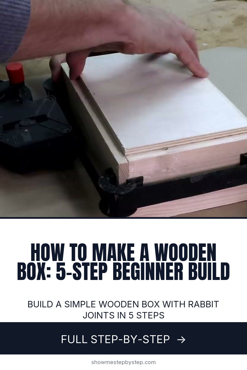 How to Build a Wooden Box: Beginner Woodworking in 5 Steps